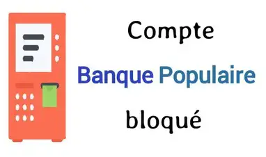 Compte Banque Populaire Bloque 7 Raisons Et 7 Solutions