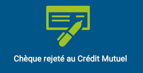 rejet chèque crédit mutuel